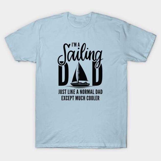 I’m A Sailing Dad T-Shirt by LuckyFoxDesigns